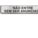 Placa Sinalizacao Aluminio 05X25 ''Nao Entre Sem Ser Anunciado'' 100Dg
