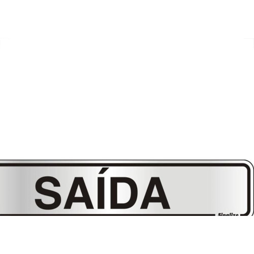 Placa Sinalizacao Aluminio 05X25 ''Saida'' 100Ak