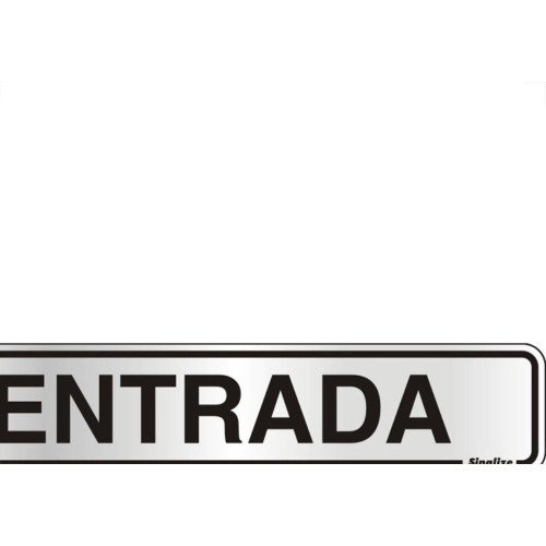 Placa Sinalizacao Aluminio 05X25 ''Entrada'' 100Al