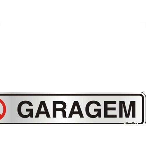 Placa Sinalizacao Aluminio 05X25 ''Garagem'' 100Ci